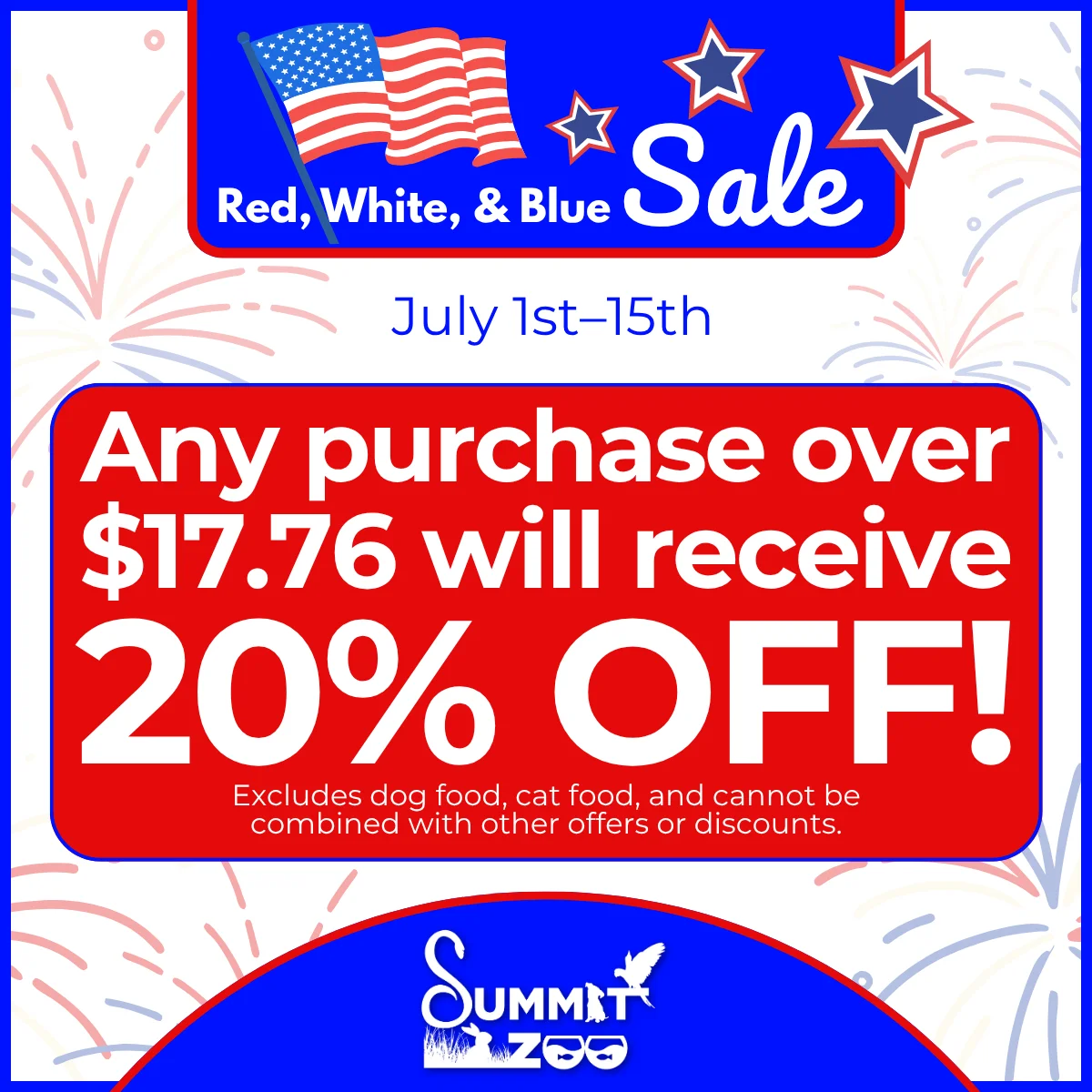Patriotic-themed promotional graphic for Summit Zoo’s 'Red, White, & Blue Sale' running July 1st–15th. Offers 20% off any purchase over $17.76. Excludes dog food, cat food, and cannot be combined with other offers. Features American flag, stars, and fireworks imagery.