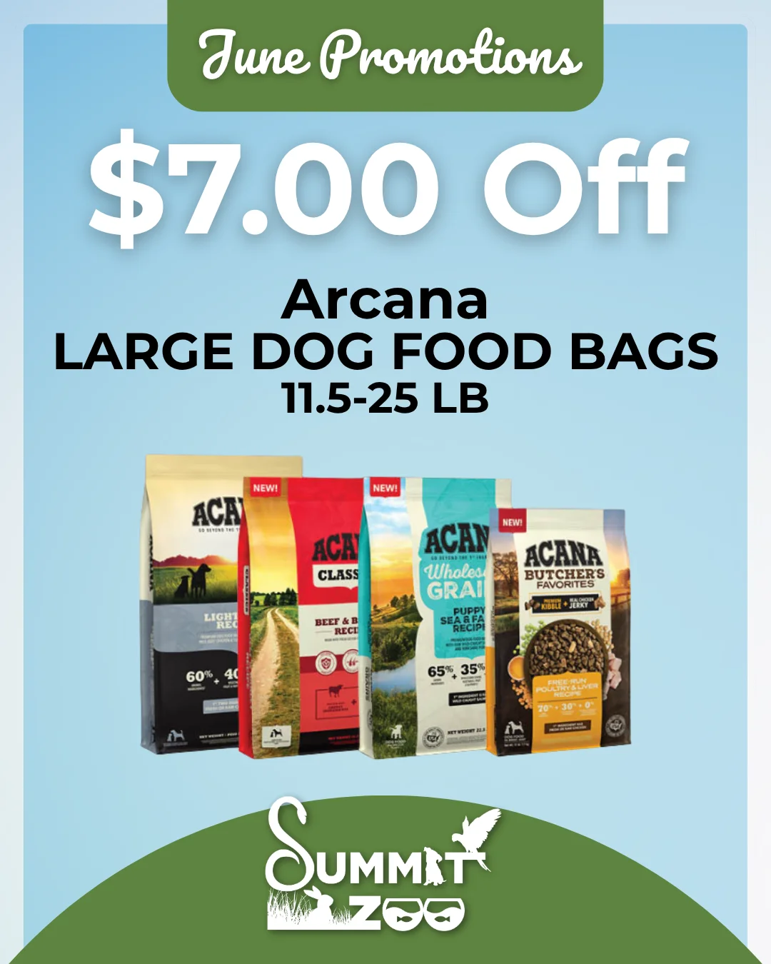 June promotion: $7.00 off Acana large dog food bags (11.5–25 lb) including recipes like Beef & Pumpkin, Puppy Sea & Fish, and Butcher’s Favorites at Summit Zoo.