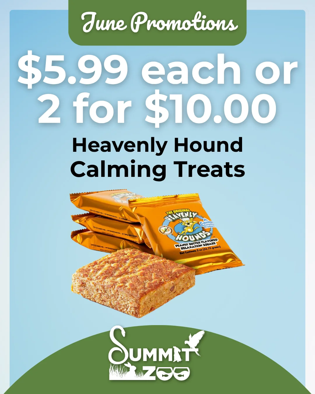 June promotion: Heavenly Hound calming treats priced at $5.99 each or 2 for $10.00, shown with peanut butter-flavored relaxation squares in orange packaging at Summit Zoo.